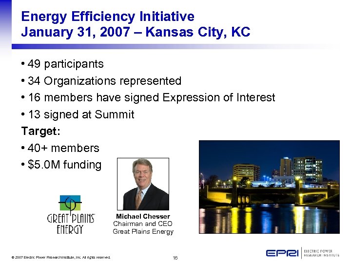 Energy Efficiency Initiative January 31, 2007 – Kansas City, KC • 49 participants •