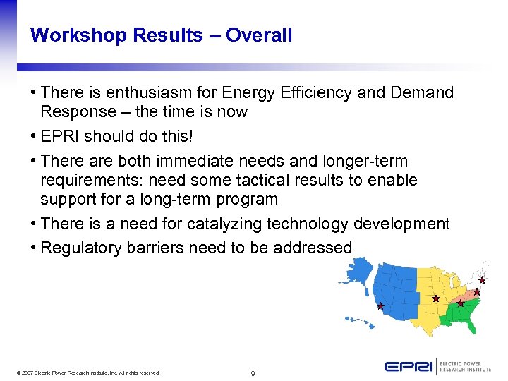 Workshop Results – Overall • There is enthusiasm for Energy Efficiency and Demand Response