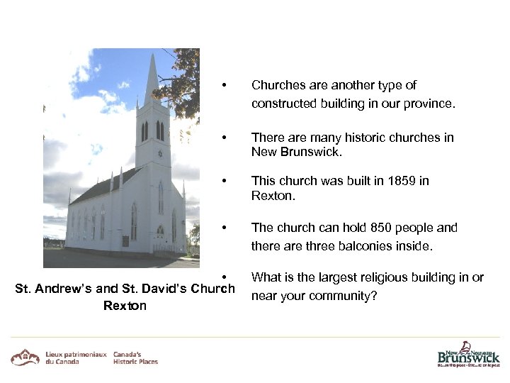  • Churches are another type of constructed building in our province. • There
