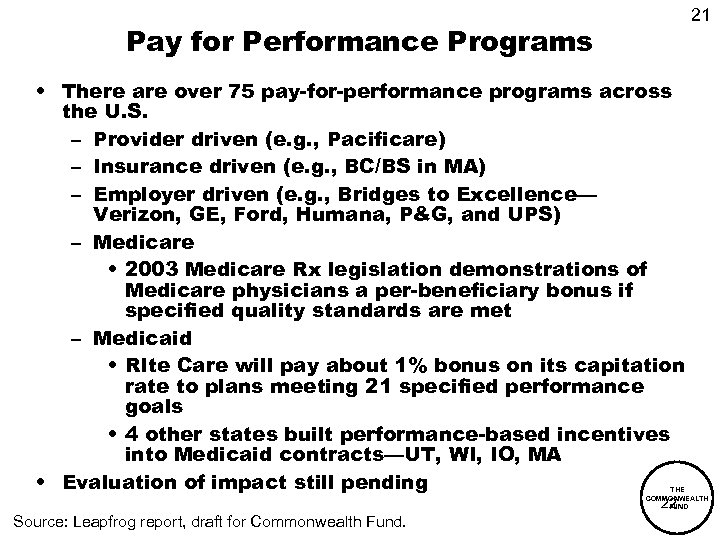 21 Pay for Performance Programs • There are over 75 pay-for-performance programs across the