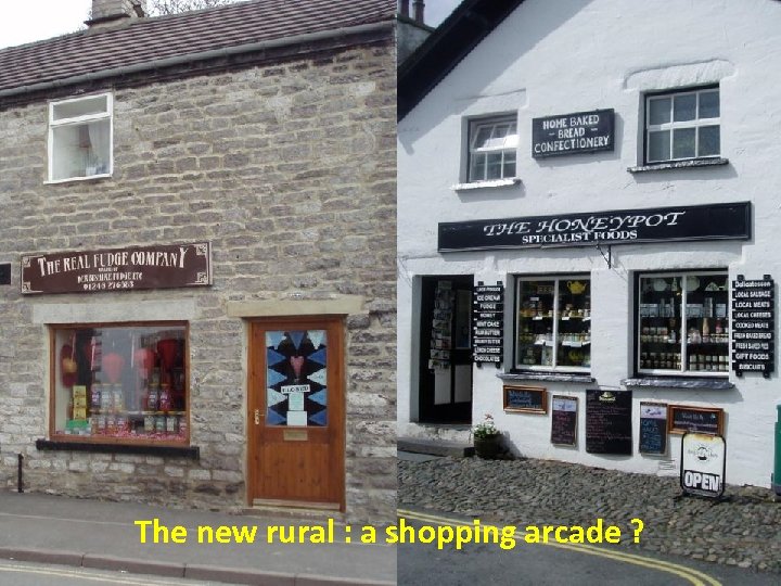 The new rural : a shopping arcade ? 