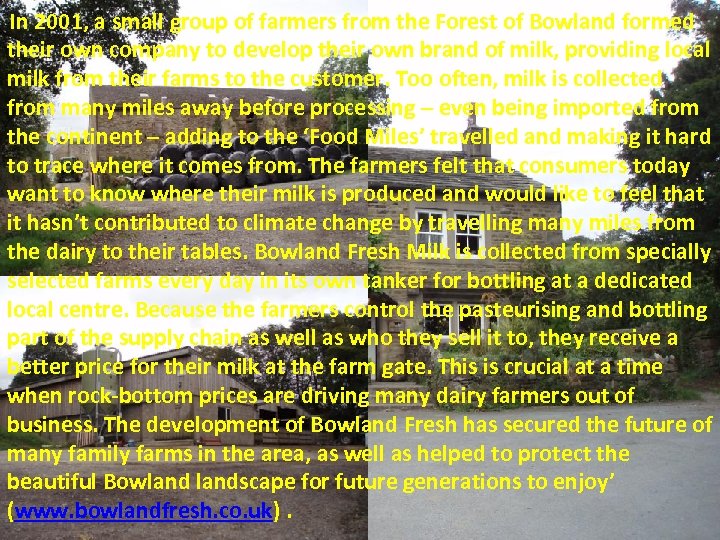 In 2001, a small group of farmers from the Forest of Bowland formed their