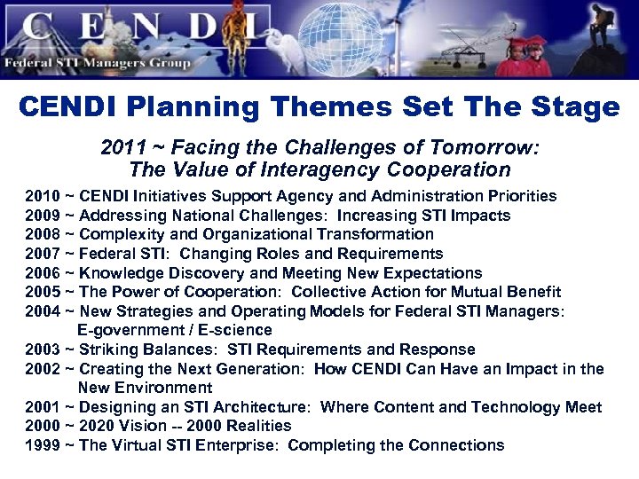 CENDI Planning Themes Set The Stage 2011 ~ Facing the Challenges of Tomorrow: The