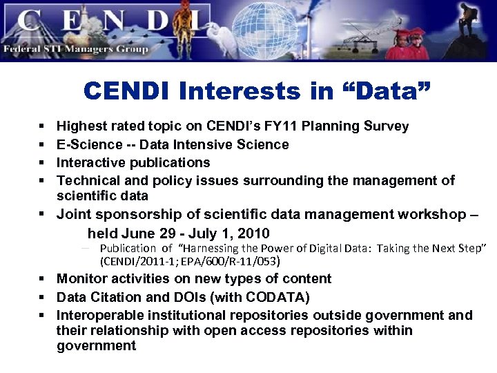 CENDI Interests in “Data” § § Highest rated topic on CENDI’s FY 11 Planning