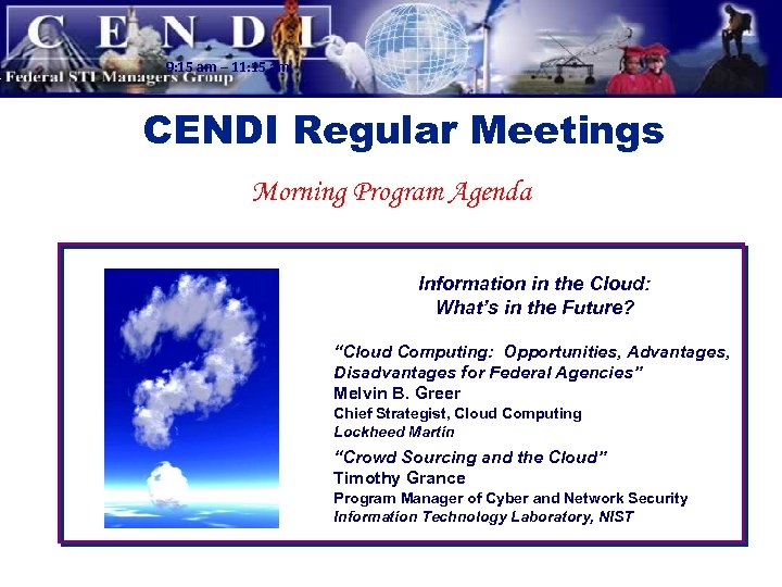 9: 15 am – 11: 15 am CENDI Regular Meetings Morning Program Agenda July