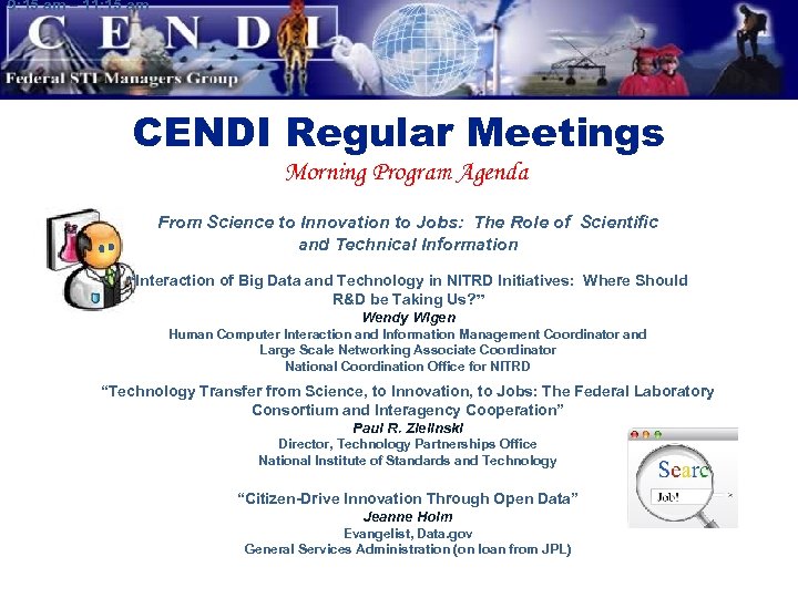 9: 15 am – 11: 15 am CENDI Regular Meetings Morning Program Agenda From