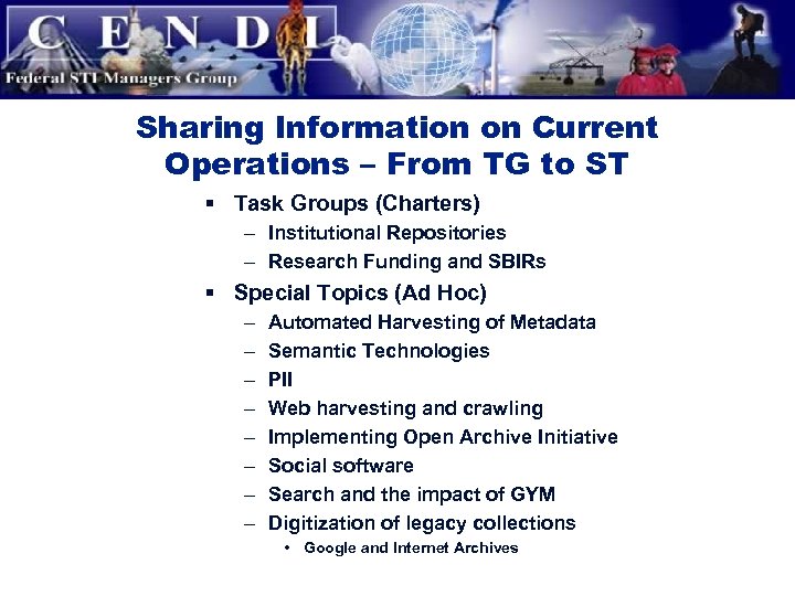 Sharing Information on Current Operations – From TG to ST § Task Groups (Charters)