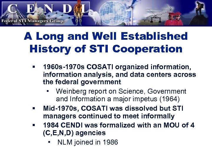 A Long and Well Established History of STI Cooperation § § § 1960 s-1970