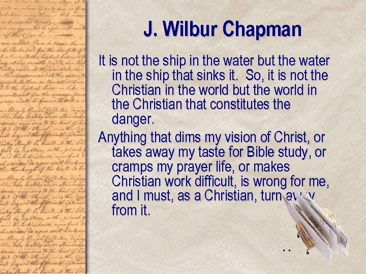 J. Wilbur Chapman It is not the ship in the water but the water