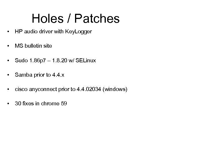 Holes / Patches • HP audio driver with Key. Logger • MS bulletin site