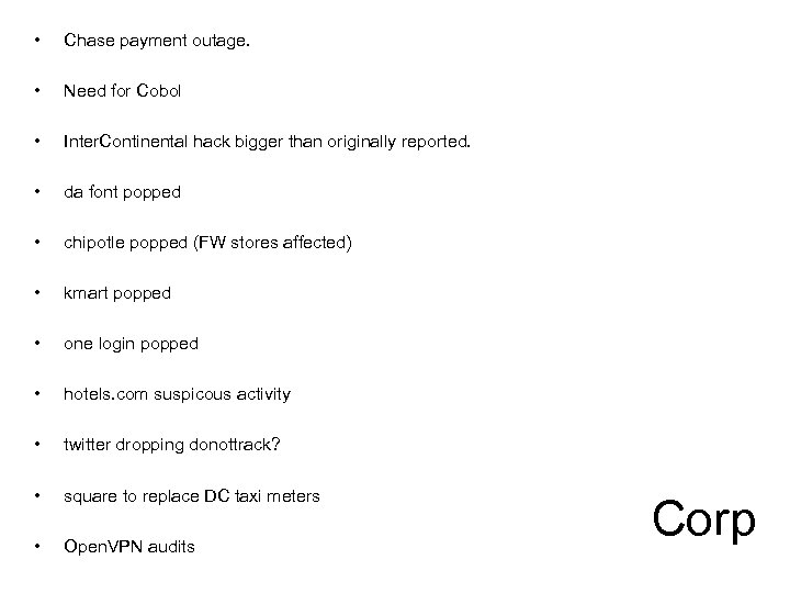  • Chase payment outage. • Need for Cobol • Inter. Continental hack bigger