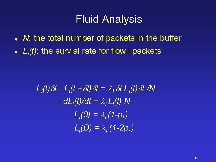 Fluid Analysis l N: the total number of packets in the buffer l Li(t):
