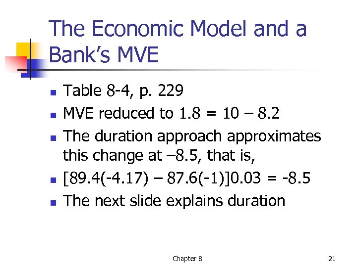 The Economic Model and a Bank’s MVE n n n Table 8 -4, p.