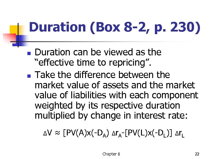 Duration (Box 8 -2, p. 230) n n Duration can be viewed as the