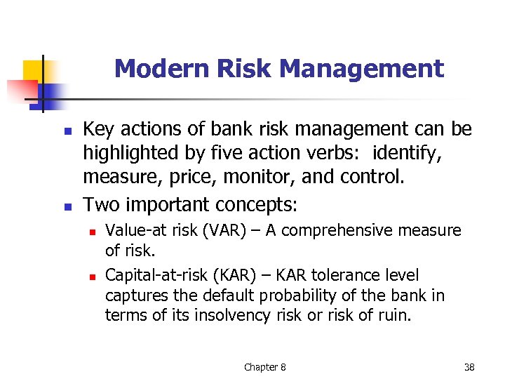 Modern Risk Management n n Key actions of bank risk management can be highlighted