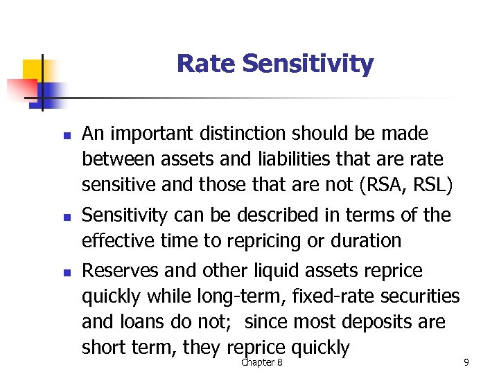 Rate Sensitivity n n n An important distinction should be made between assets and