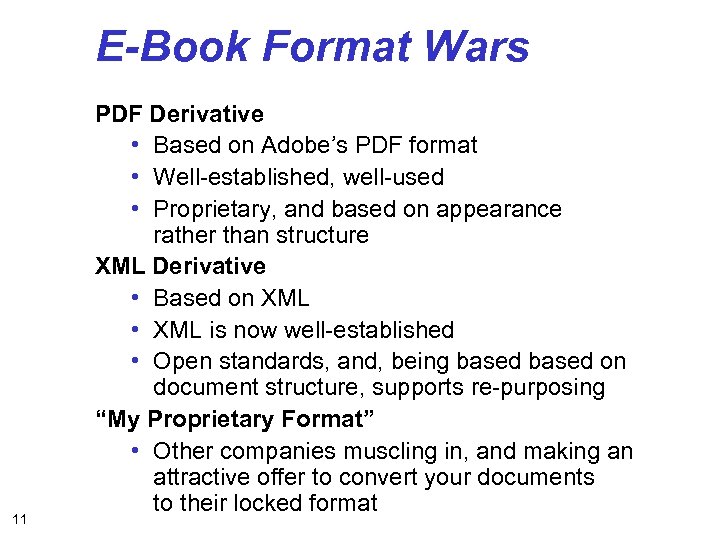 E-Book Format Wars 11 PDF Derivative • Based on Adobe’s PDF format • Well-established,