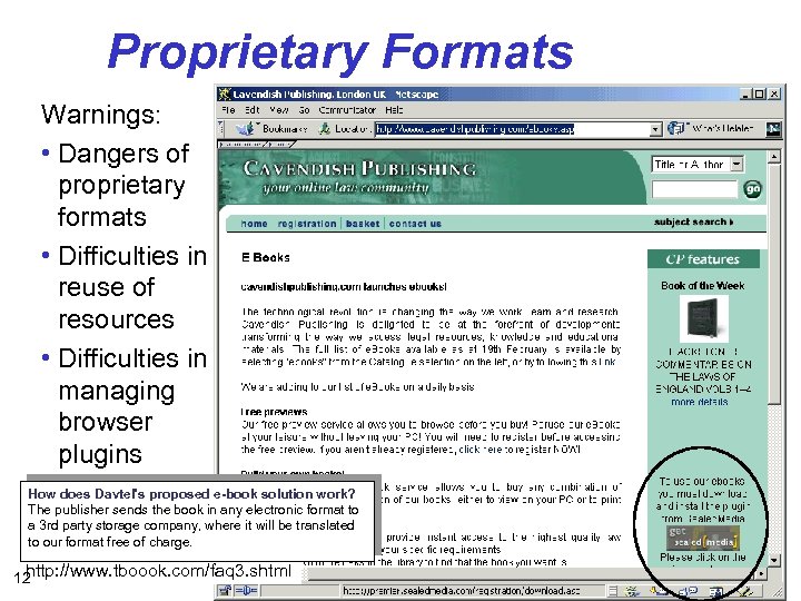 Proprietary Formats Warnings: • Dangers of proprietary formats • Difficulties in reuse of resources