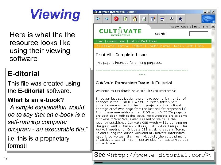 Viewing Here is what the resource looks like using their viewing software E-ditorial This