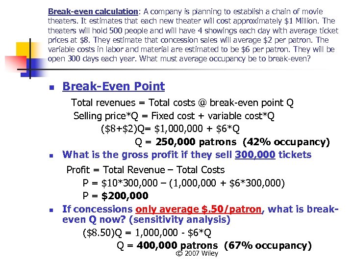 Break-even calculation: A company is planning to establish a chain of movie theaters. It