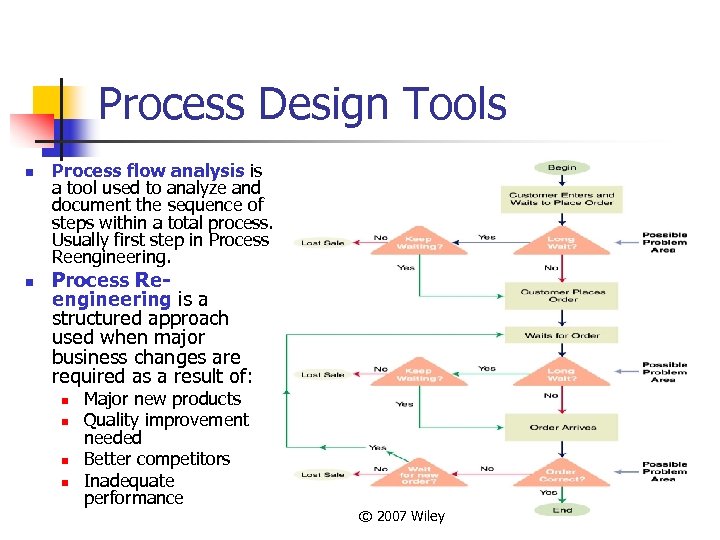 Process Design Tools n n Process flow analysis is a tool used to analyze