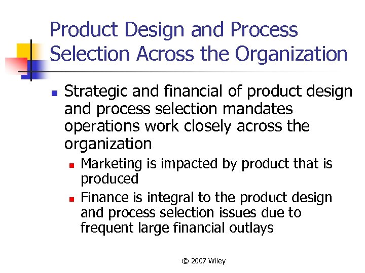 Product Design and Process Selection Across the Organization n Strategic and financial of product