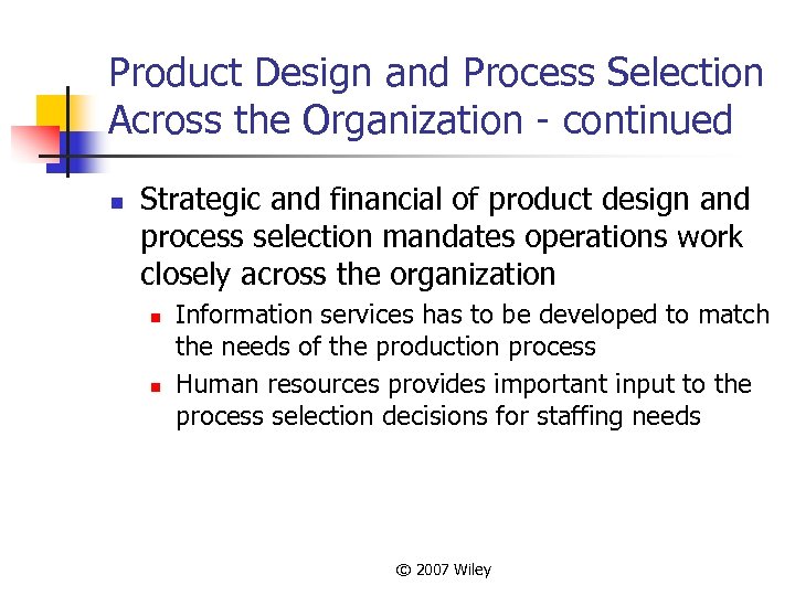 Product Design and Process Selection Across the Organization - continued n Strategic and financial