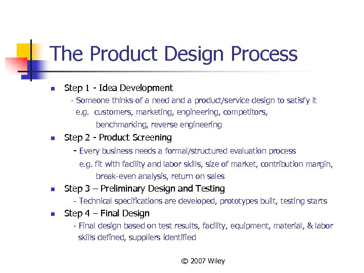 The Product Design Process n Step 1 - Idea Development - Someone thinks of