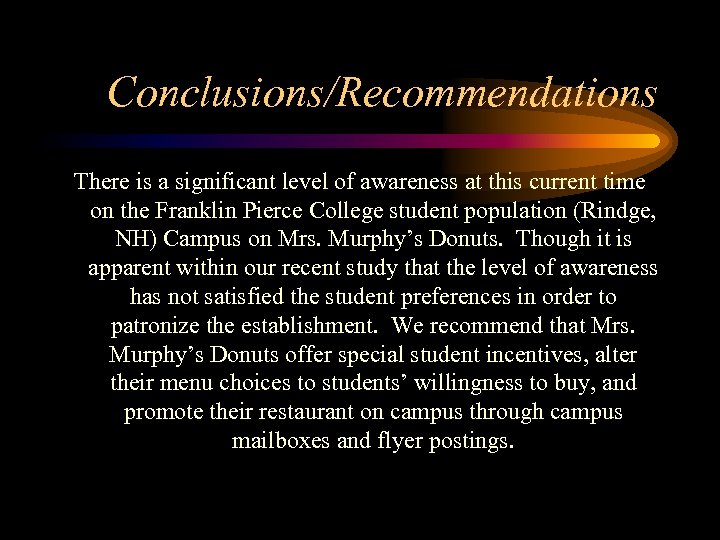 Conclusions/Recommendations There is a significant level of awareness at this current time on the