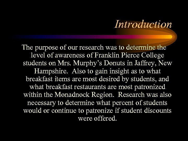 Introduction The purpose of our research was to determine the level of awareness of