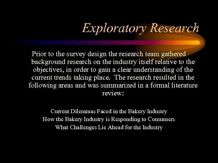 Exploratory Research Prior to the survey design the research team gathered background research on