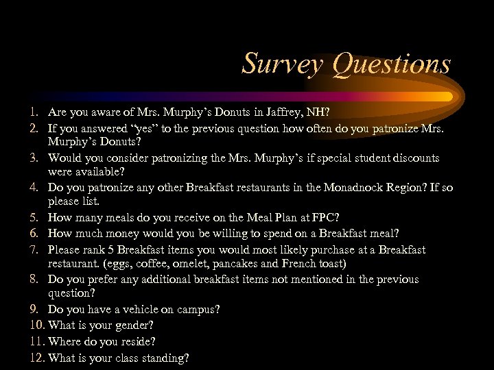Survey Questions 1. Are you aware of Mrs. Murphy’s Donuts in Jaffrey, NH? 2.