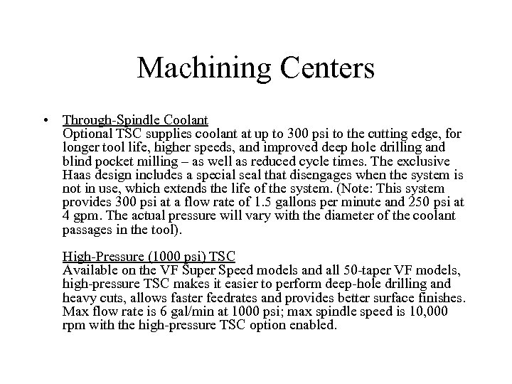 Machining Centers • Through-Spindle Coolant Optional TSC supplies coolant at up to 300 psi