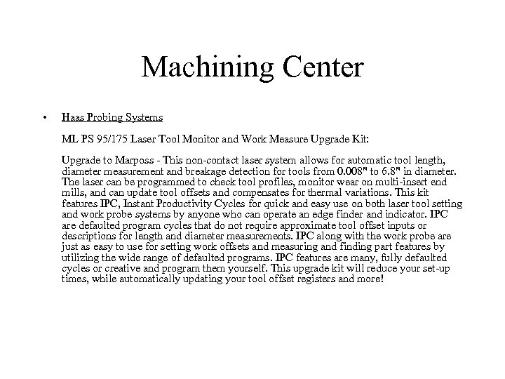 Machining Center • Haas Probing Systems ML PS 95/175 Laser Tool Monitor and Work