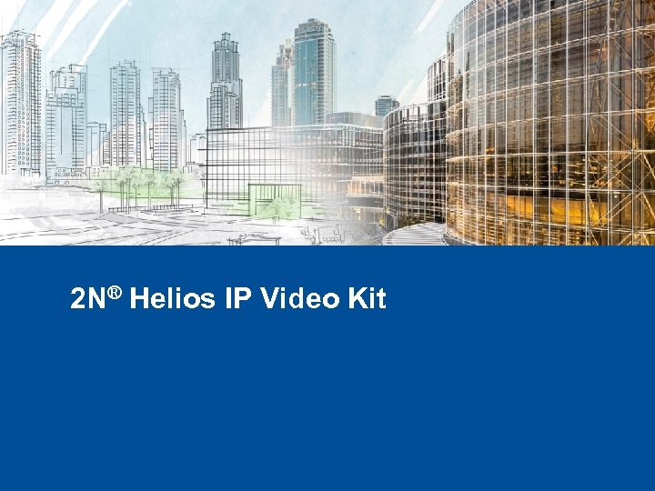 2 N® Helios IP Video Kit 