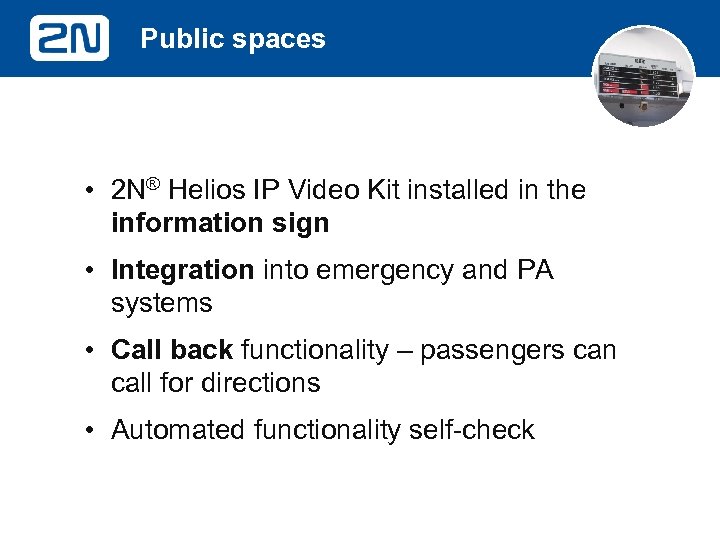Public spaces • 2 N® Helios IP Video Kit installed in the information sign