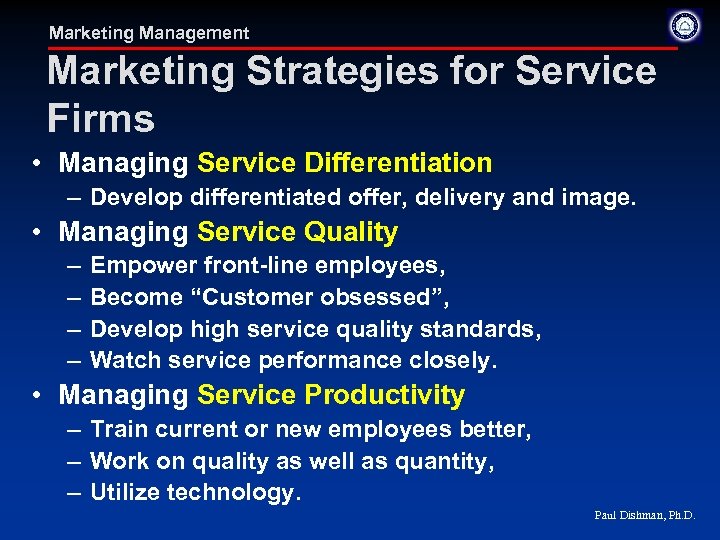 Marketing Management Marketing Strategies for Service Firms • Managing Service Differentiation – Develop differentiated