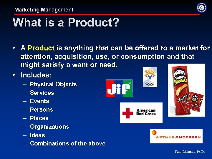 Marketing Management What is a Product? • A Product is anything that can be