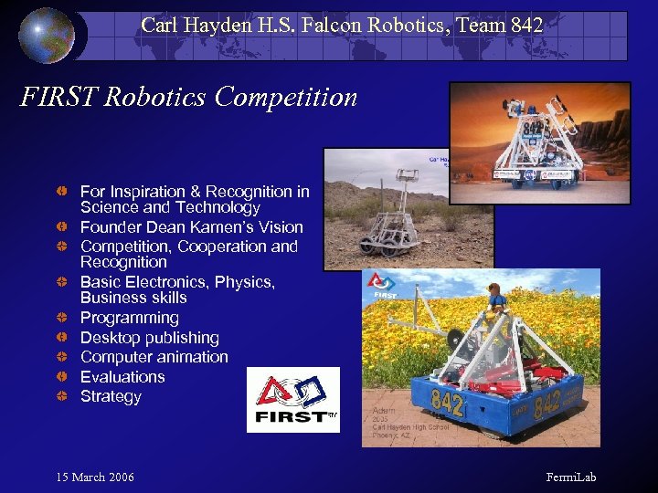 Carl Hayden H. S. Falcon Robotics, Team 842 FIRST Robotics Competition For Inspiration &