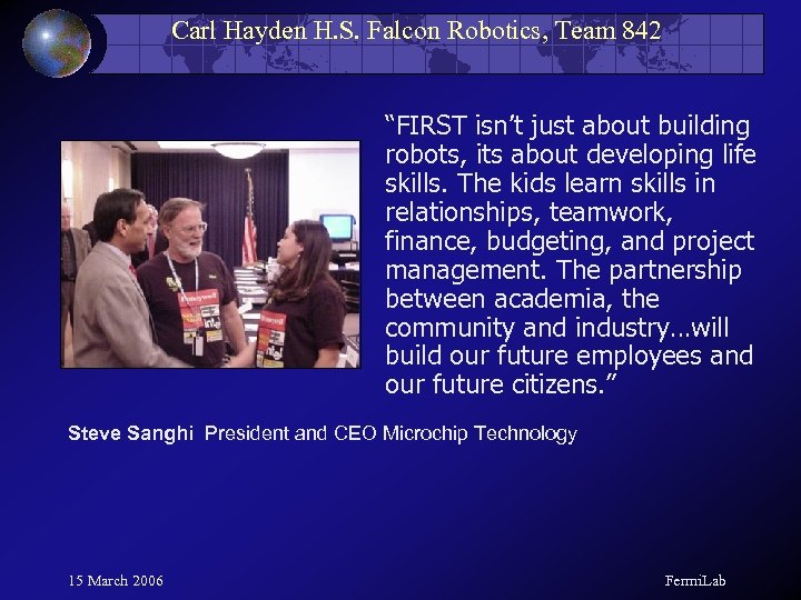 Carl Hayden H. S. Falcon Robotics, Team 842 “FIRST isn’t just about building robots,