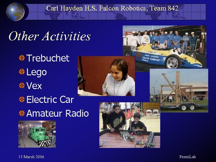 Carl Hayden H. S. Falcon Robotics, Team 842 Other Activities Trebuchet Lego Vex Electric