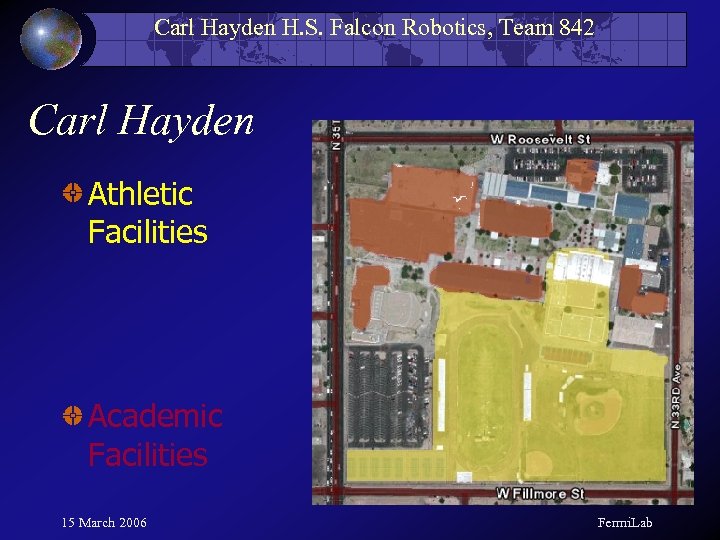 Carl Hayden H. S. Falcon Robotics, Team 842 Carl Hayden Athletic Facilities Academic Facilities