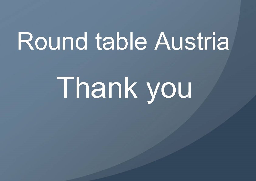 Round table Austria Thank you 