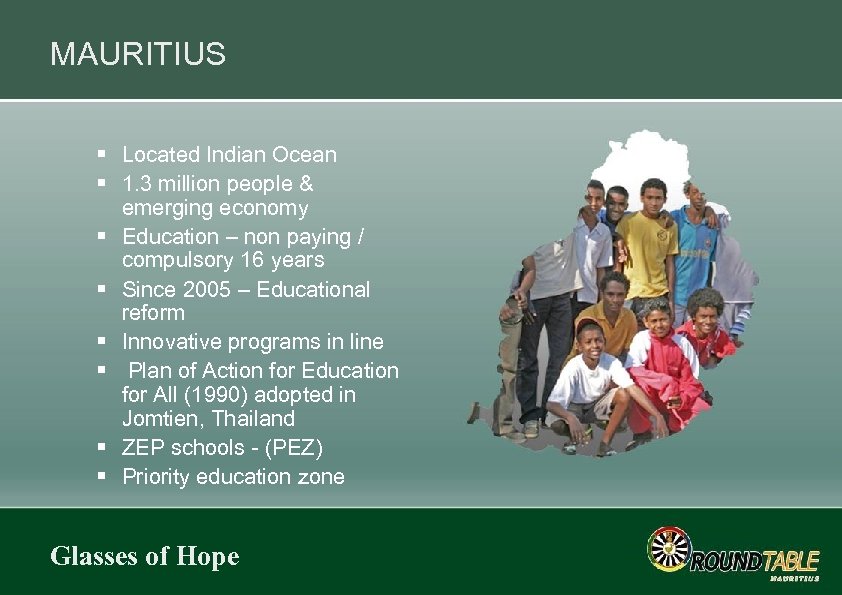 MAURITIUS § Located Indian Ocean § 1. 3 million people & emerging economy §