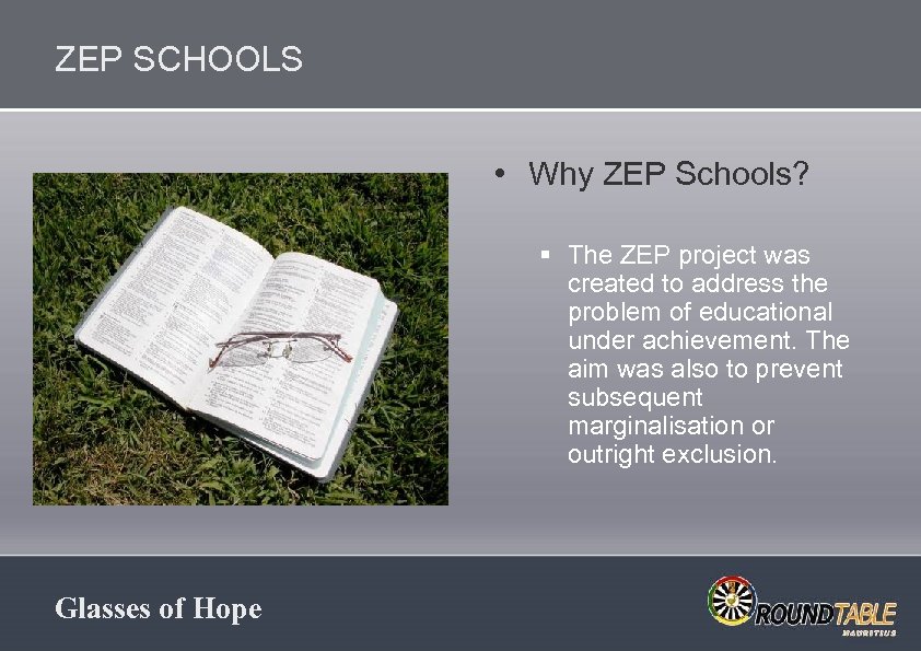 ZEP SCHOOLS • Why ZEP Schools? § The ZEP project was created to address
