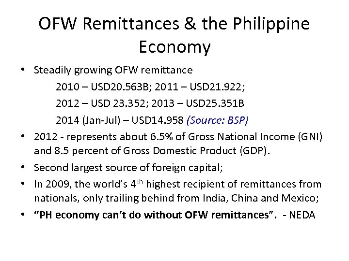 OFW Remittances & the Philippine Economy • Steadily growing OFW remittance 2010 – USD