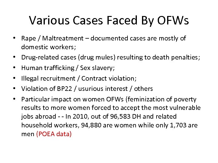 Various Cases Faced By OFWs • Rape / Maltreatment – documented cases are mostly