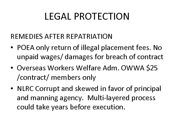 LEGAL PROTECTION REMEDIES AFTER REPATRIATION • POEA only return of illegal placement fees. No