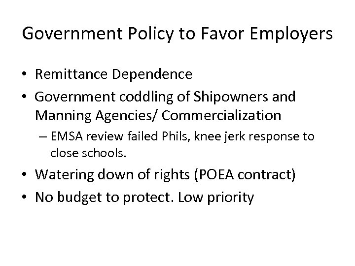 Government Policy to Favor Employers • Remittance Dependence • Government coddling of Shipowners and