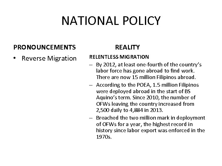 NATIONAL POLICY PRONOUNCEMENTS • Reverse Migration REALITY RELENTLESS MIGRATION – By 2012, at least